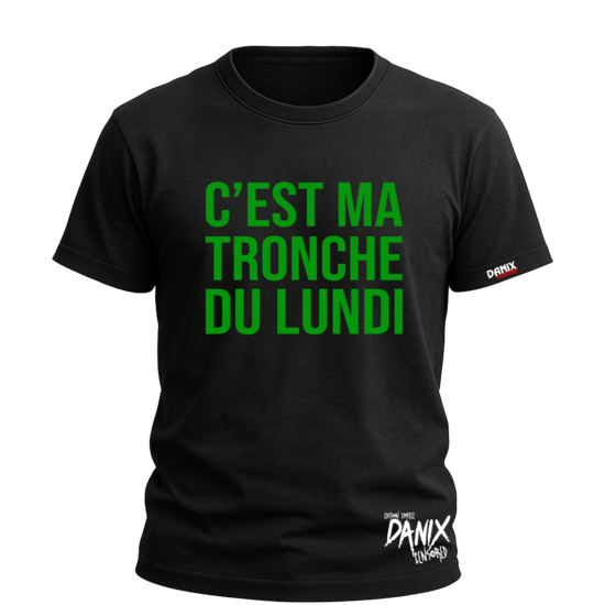 Tshirt C'est ma tronche du lundi [DANIX CENSORED]
